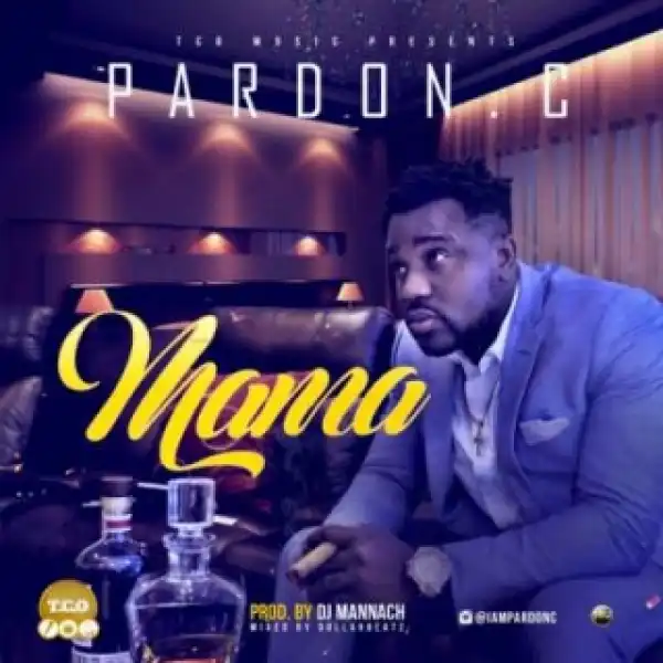 Pardon C - Mama